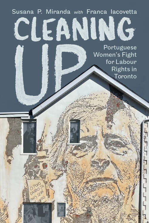 Book cover of Cleaning Up: Portuguese Women’s Fight for Labour Rights in Toronto