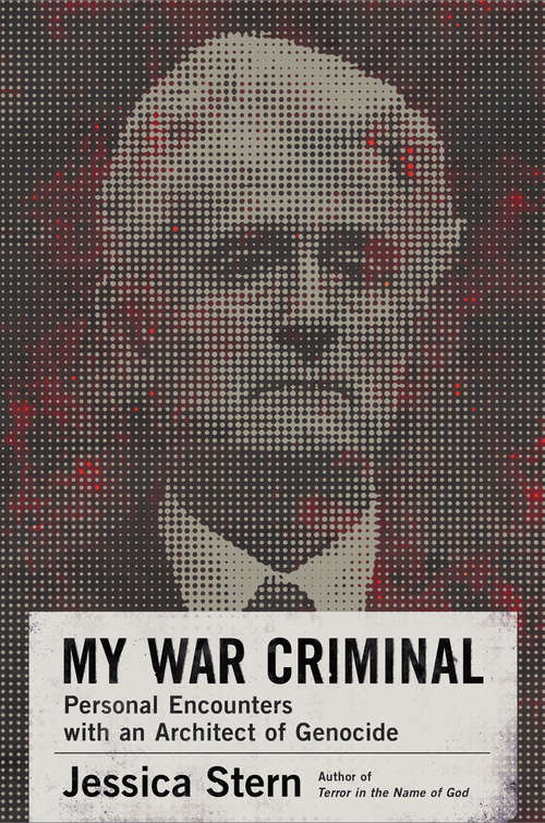 Book cover of My War Criminal: Personal Encounters with an Architect of Genocide