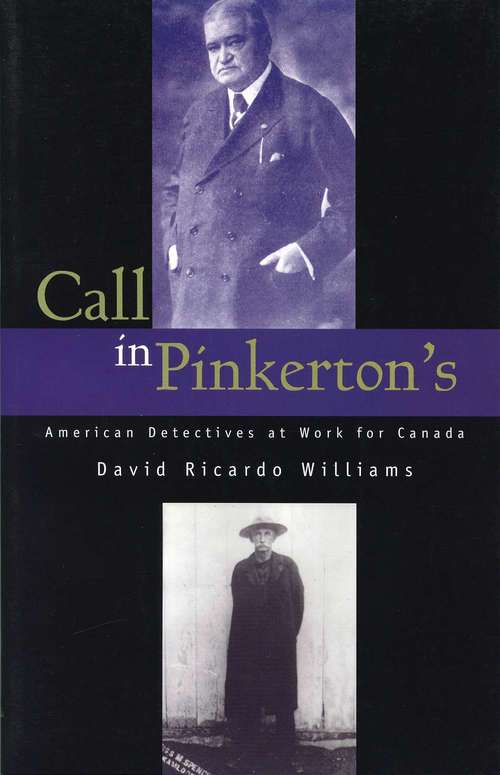 Book cover of Call in Pinkerton's: American Detectives at Work for Canada
