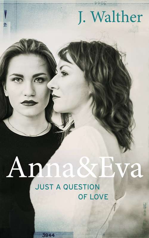 Anna & Eva - Just a Question of Love