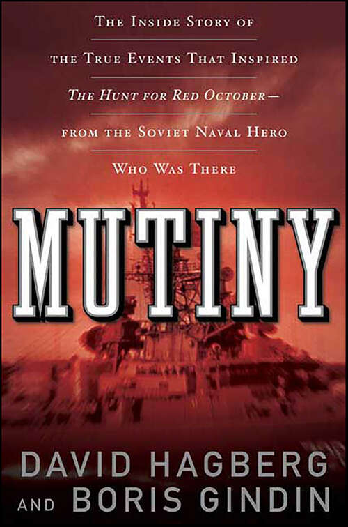 Book cover of Mutiny: The Inside Story of the True Events That Inspired The Hunt for Red October—from the Soviet Naval Hero Who Was There