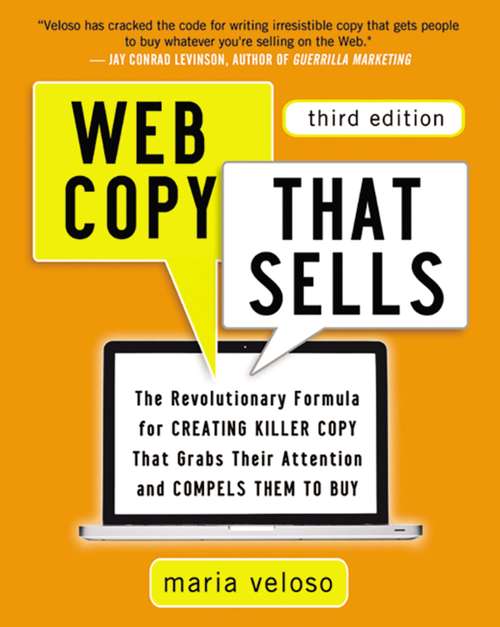 Book cover of Web Copy That Sells: The Revolutionary Formula for Creating Killer Copy That Grabs Their Attention and Compels Them to Buy (Third Edition)
