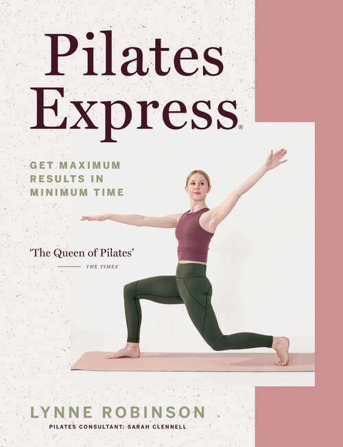 Book cover of Pilates Express: Get Maximum Results in Minimum Time