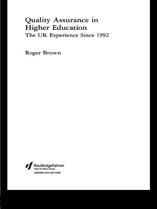 Quality Assurance in Higher Education: The UK Experience Since 1992