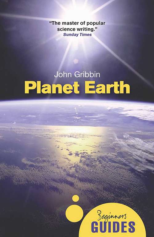 Planet Earth: A Beginner's Guide (Beginner's Guides)