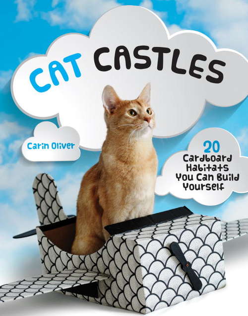 Book cover of Cat Castles: 20 Cardboard Habitats You Can Build Yourself