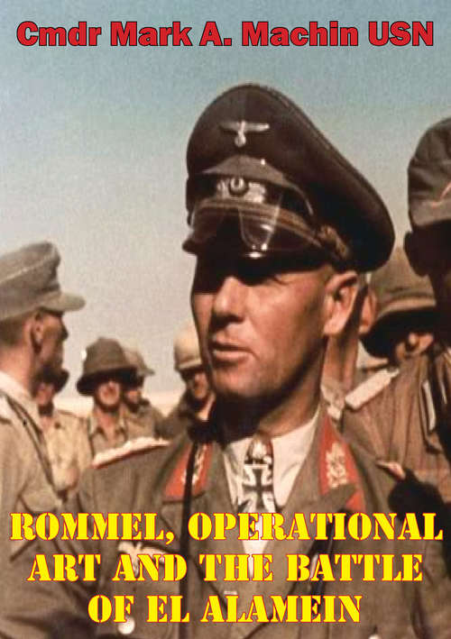 Rommel, Operational Art And The Battle Of El Alamein