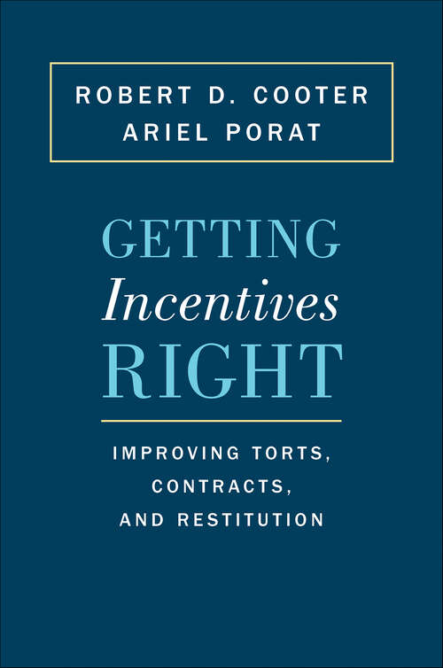 Book cover of Getting Incentives Right: Improving Torts, Contracts, and Restitution