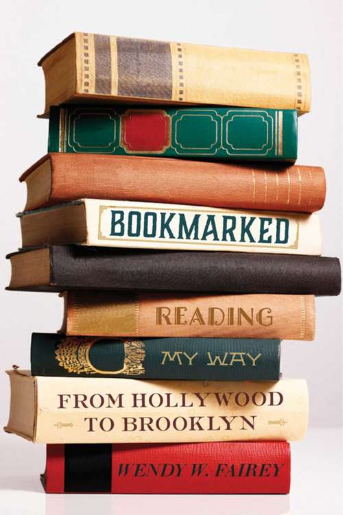 Book cover of Bookmarked: Reading My Way from Hollywood to Brooklyn (Proprietary)