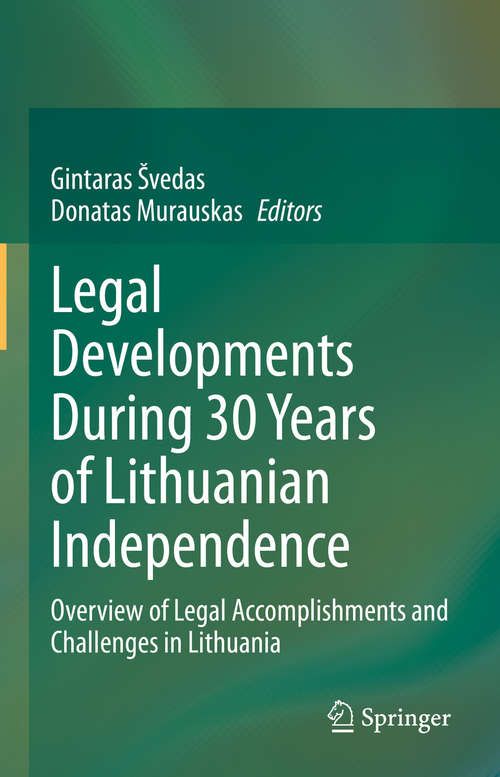 Book cover of Legal Developments During 30 Years of Lithuanian Independence: Overview of Legal Accomplishments and Challenges in Lithuania (1st ed. 2021)