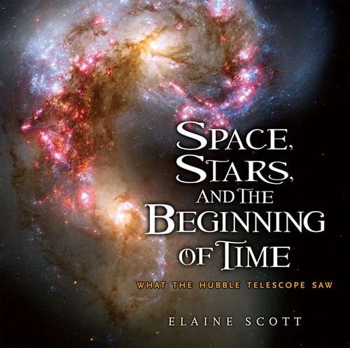 Book cover of Space, Stars, and the Beginning of Time: What the Hubble Telescope Saw