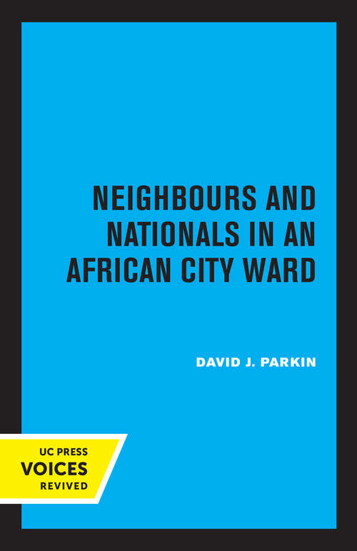 Book cover of Neighbours and Nationals in an African City Ward