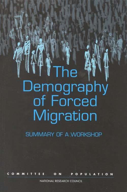The Demography of Forced Migration: Summary of a Workshop