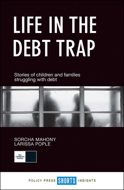 Book cover of Life in the Debt Trap: Stories of Children and Families Struggling with Debt