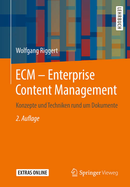 Book cover of ECM – Enterprise Content Management: Konzepte und Techniken rund um Dokumente (2. Aufl. 2019)