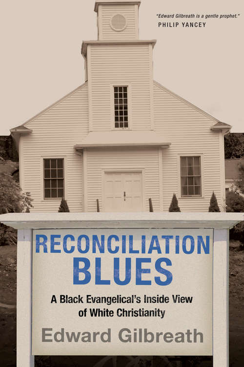 Book cover of Reconciliation Blues: A Black Evangelical's Inside View of White Christianity