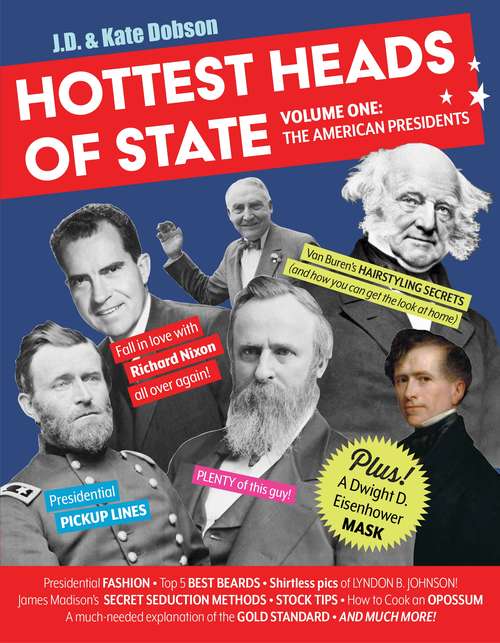 Book cover of Hottest Heads of State: The American Presidents