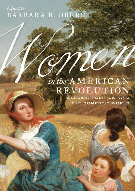 Book cover of Women in the American Revolution: Gender, Politics, and the Domestic World