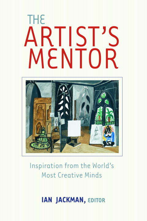 Book cover of The Artist's Mentor: Inspiration from the World's Most Creative Minds