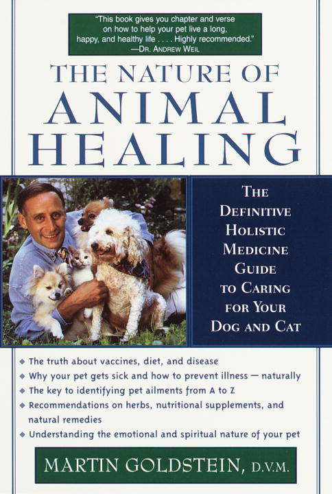 Book cover of The Nature of Animal Healing: The Definitive Holistic Medicine Guide to Caring for Your Dog and Cat