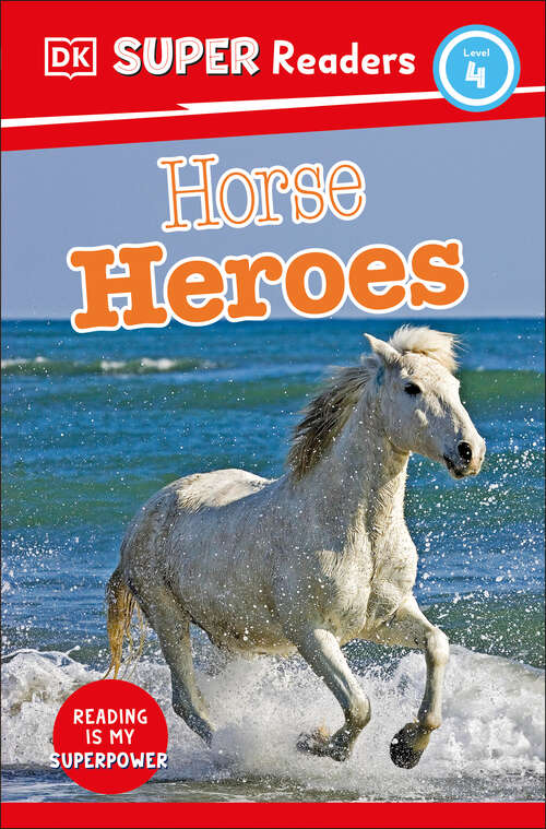 Book cover of DK Super Readers Level 4 Horse Heroes (DK Super Readers)