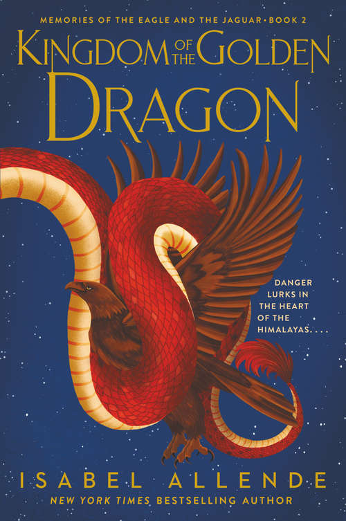 Book cover of Kingdom of the Golden Dragon (Memories of the Eagle and the Jaguar #2)