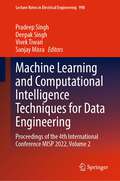 Machine Learning and Computational Intelligence Techniques for Data Engineering: Proceedings of the 4th International Conference MISP 2022, Volume 2 (Lecture Notes in Electrical Engineering #998)