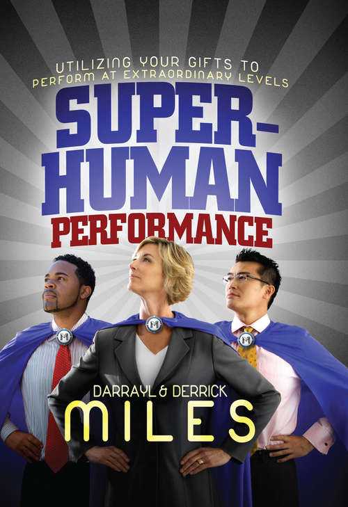 Book cover of Superhuman Performance I: Utilizing Your Gifts to Perform at Extraordinary Levels