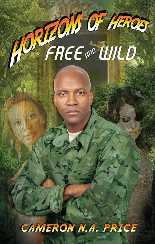 Book cover of Horizons of Heroes: Free and Wild