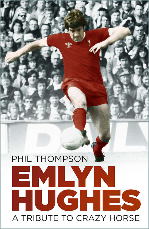 Book cover of Emlyn Hughes: A Tribute to Crazy Horse