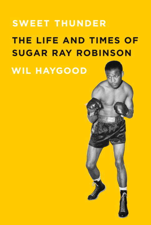 Book cover of Sweet Thunder: The Life and Times of Sugar Ray Robinson