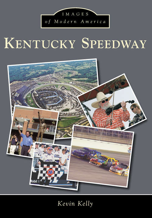 Kentucky Speedway (Images of Modern America)