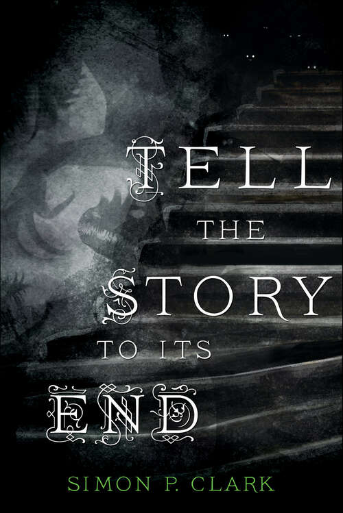 Book cover of Tell the Story to Its End: A Novel