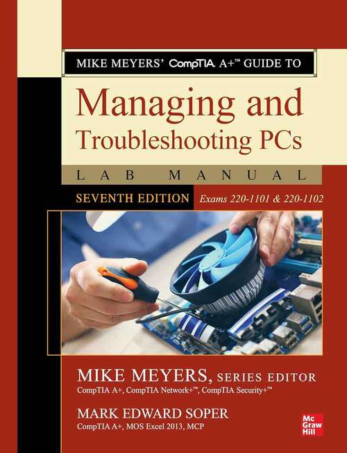 Book cover of Managing And Troubleshooting Pcs Lab Manual: Mike Meyers' CompTIA A+ Guide to Managing and Troubleshooting PCs Lab Manual, Seventh Edition (Exams 220-1101 & 220-1102) (7)