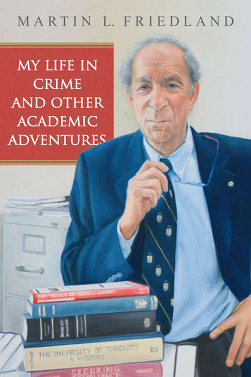 Book cover of My Life in Crime and Other Academic Adventures