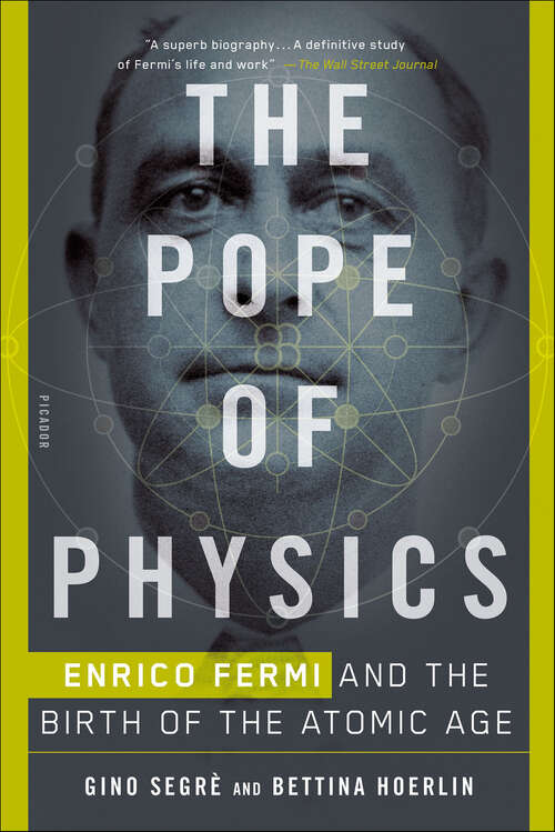 Book cover of The Pope of Physics: Enrico Fermi and the Birth of the Atomic Age