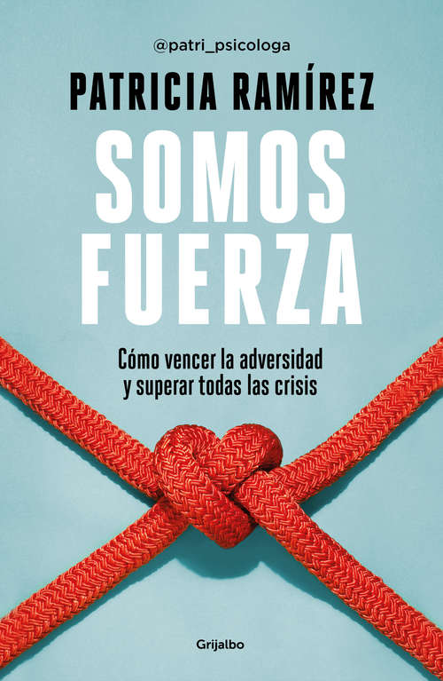 Book cover of Somos fuerza: Cómo vencer la adversidad y superar todas las crisis