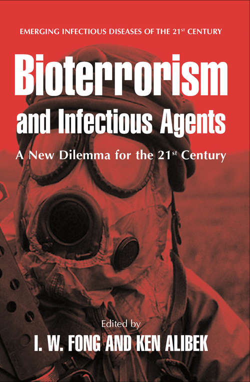 Bioterrorism and Infectious Agents: A New Dilemma for the 21st Century (Emerging Infectious Diseases of the 21st Century)