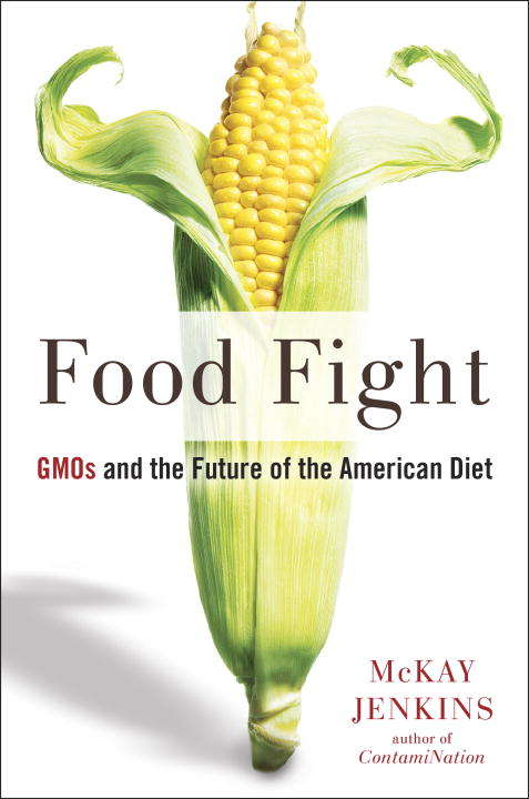 Book cover of Food Fight: GMOs and the Future of the American Diet