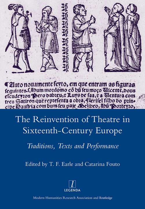 Book cover of The Reinvention of Theatre in Sixteenth-century Europe: Traditions, Texts and Performance