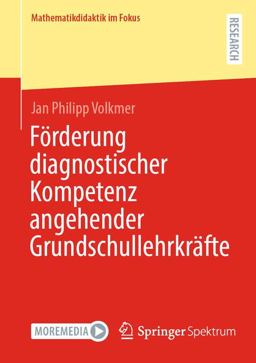 Book cover of Förderung diagnostischer Kompetenz angehender Grundschullehrkräfte (2024) (Mathematikdidaktik im Fokus)