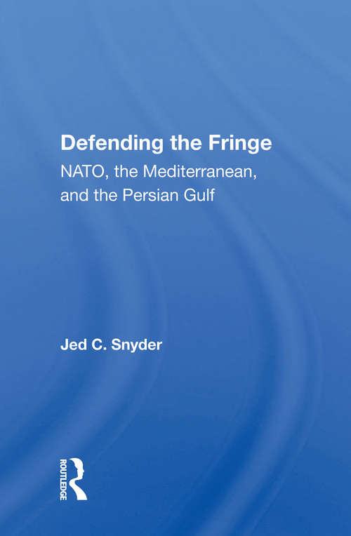 Defending The Fringe: Nato, The Mediterranean, And The Persian Gulf