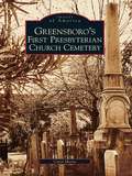 Greensboro's First Presbyterian Church Cemetery (Images of America)
