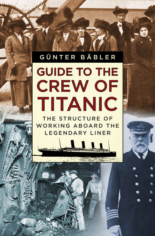 Book cover of Guide to the Crew of Titanic: The Structure of Working Aboard the Legendary Liner