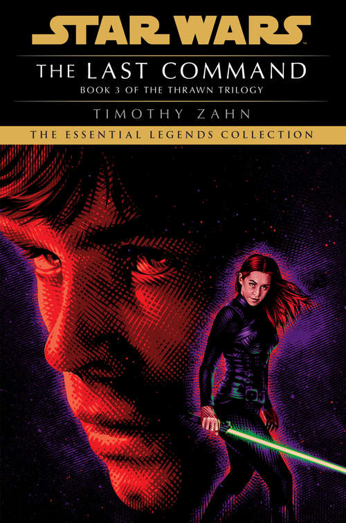 Book cover of The Last Command: Star Wars Legends (The Thrawn Trilogy)