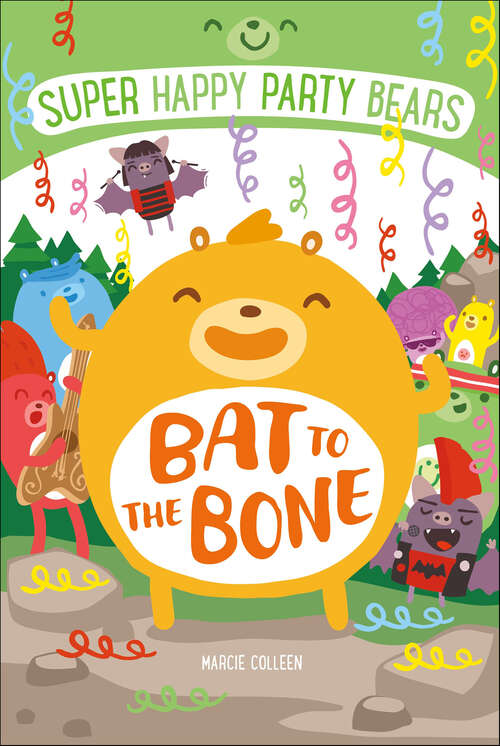 Book cover of Super Happy Party Bears: Bat to the Bone