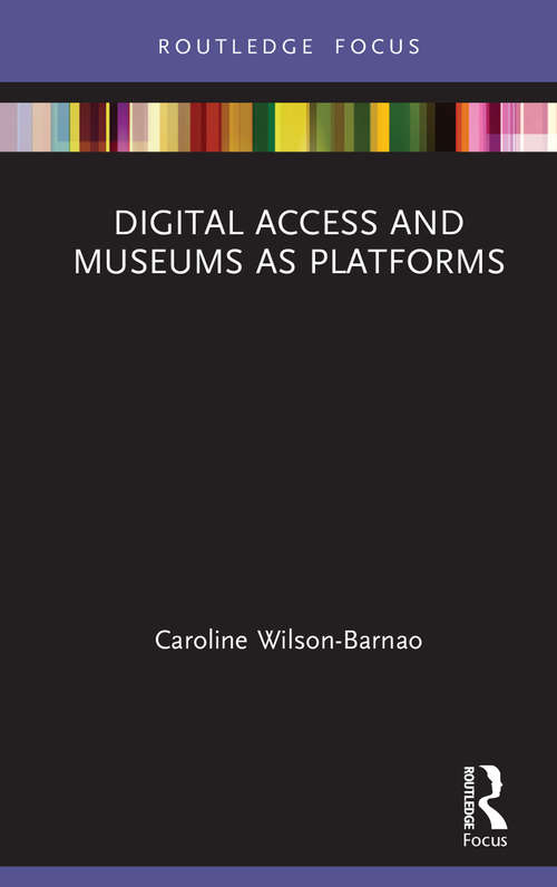 Book cover of Digital Access and Museums as Platforms (Museums in Focus)