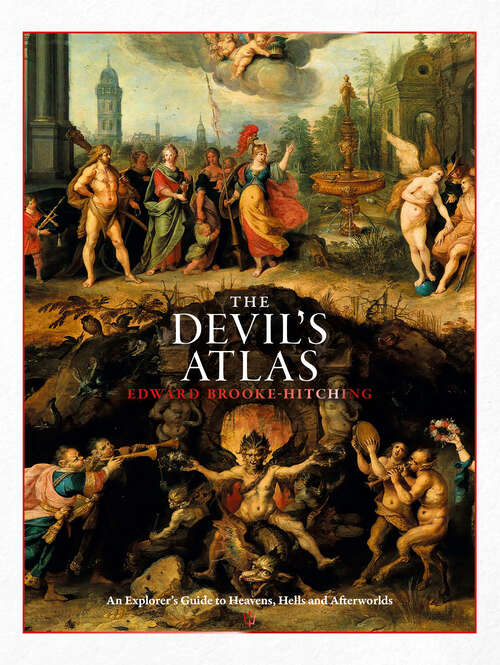 Book cover of The Devil's Atlas: An Explorer's Guide to Heavens, Hells and Afterworlds