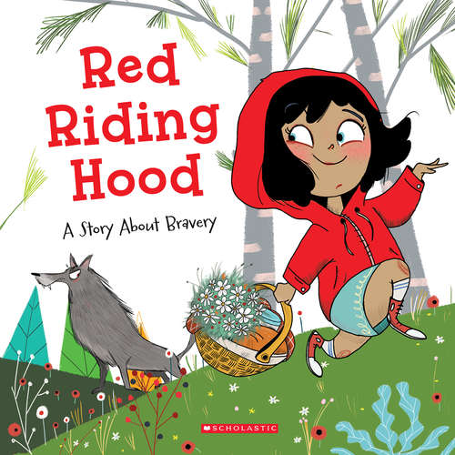 Book cover of Red Riding Hood: A Story About Bravery (Tales to Grow By)