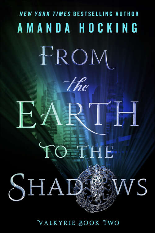 Book cover of From the Earth to the Shadows: Valkyrie Book Two (Valkyrie #2)